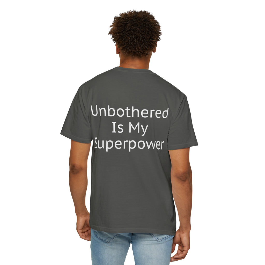 Unisex Tee - Unbothered Is My Superpower