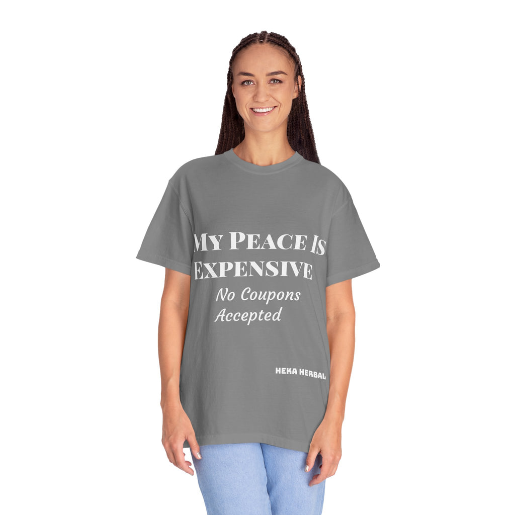 My Peace Is Expensive T-Shirt | Funny Quote Tee for Relaxed Vibes
