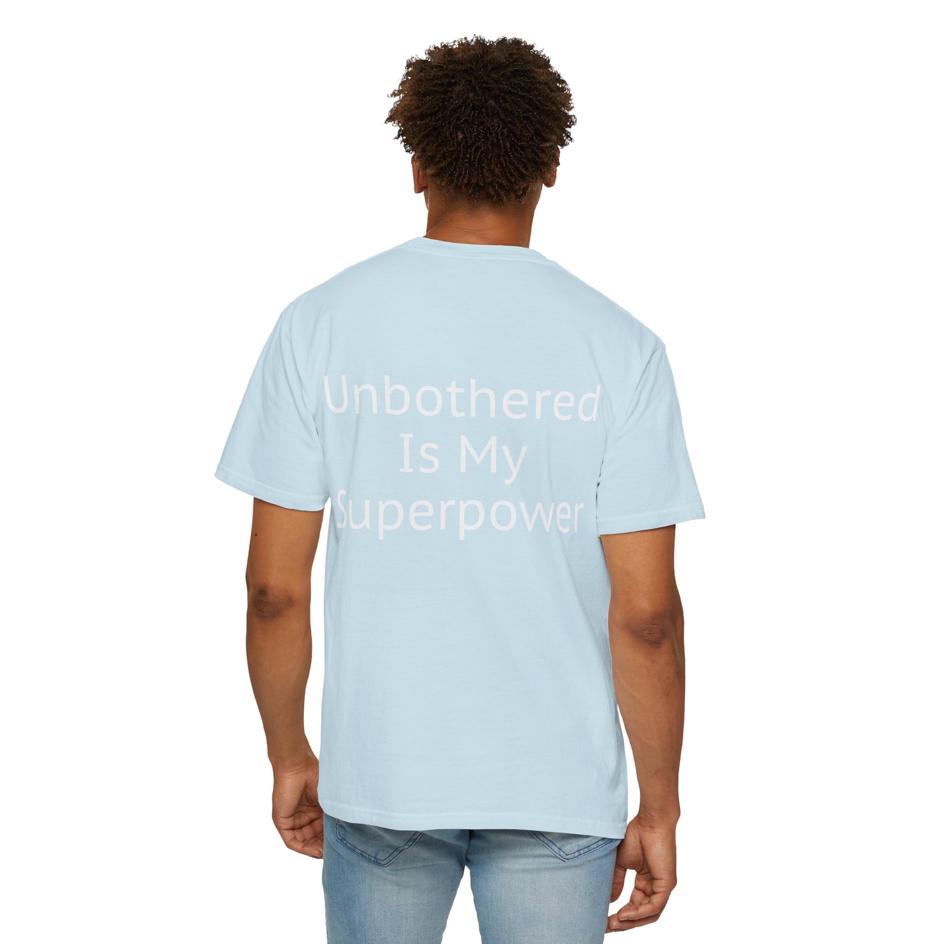 Unisex Tee - Unbothered Is My Superpower