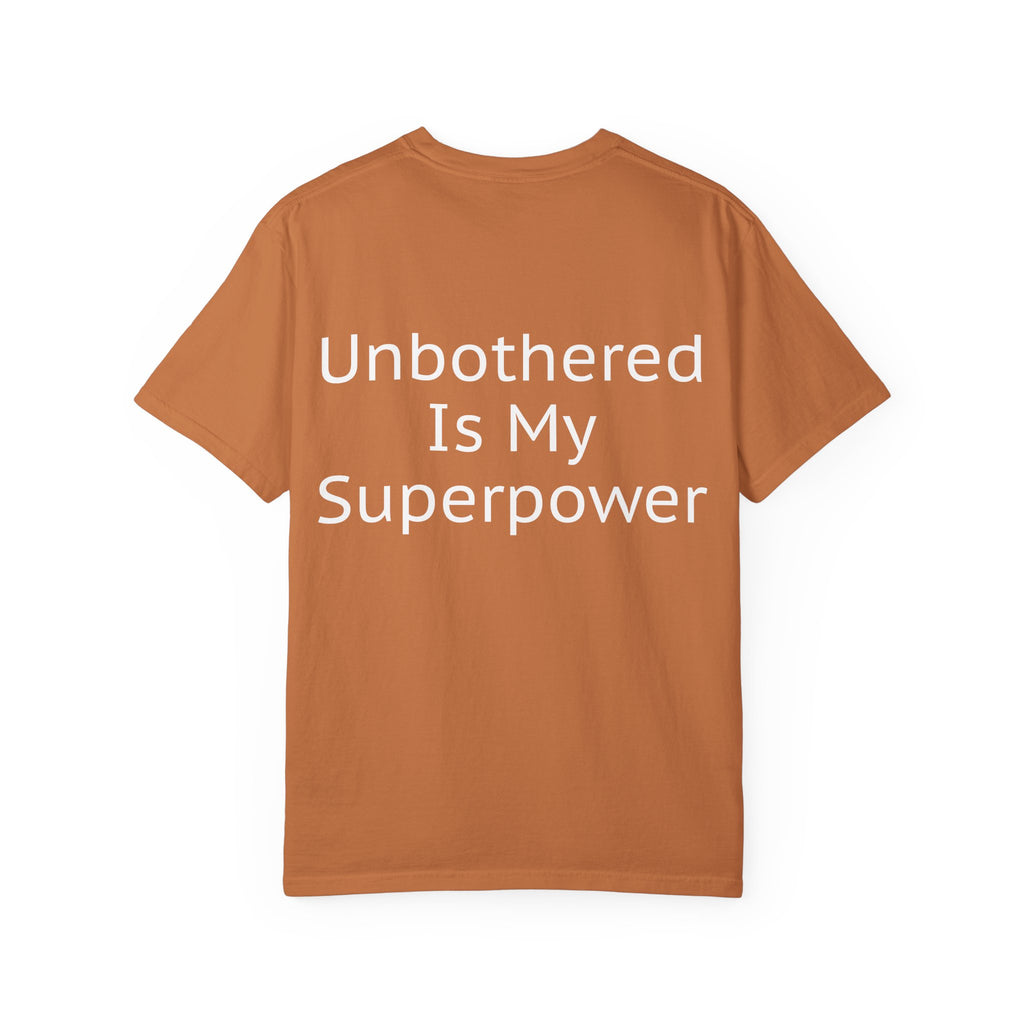 Unisex Tee - Unbothered Is My Superpower