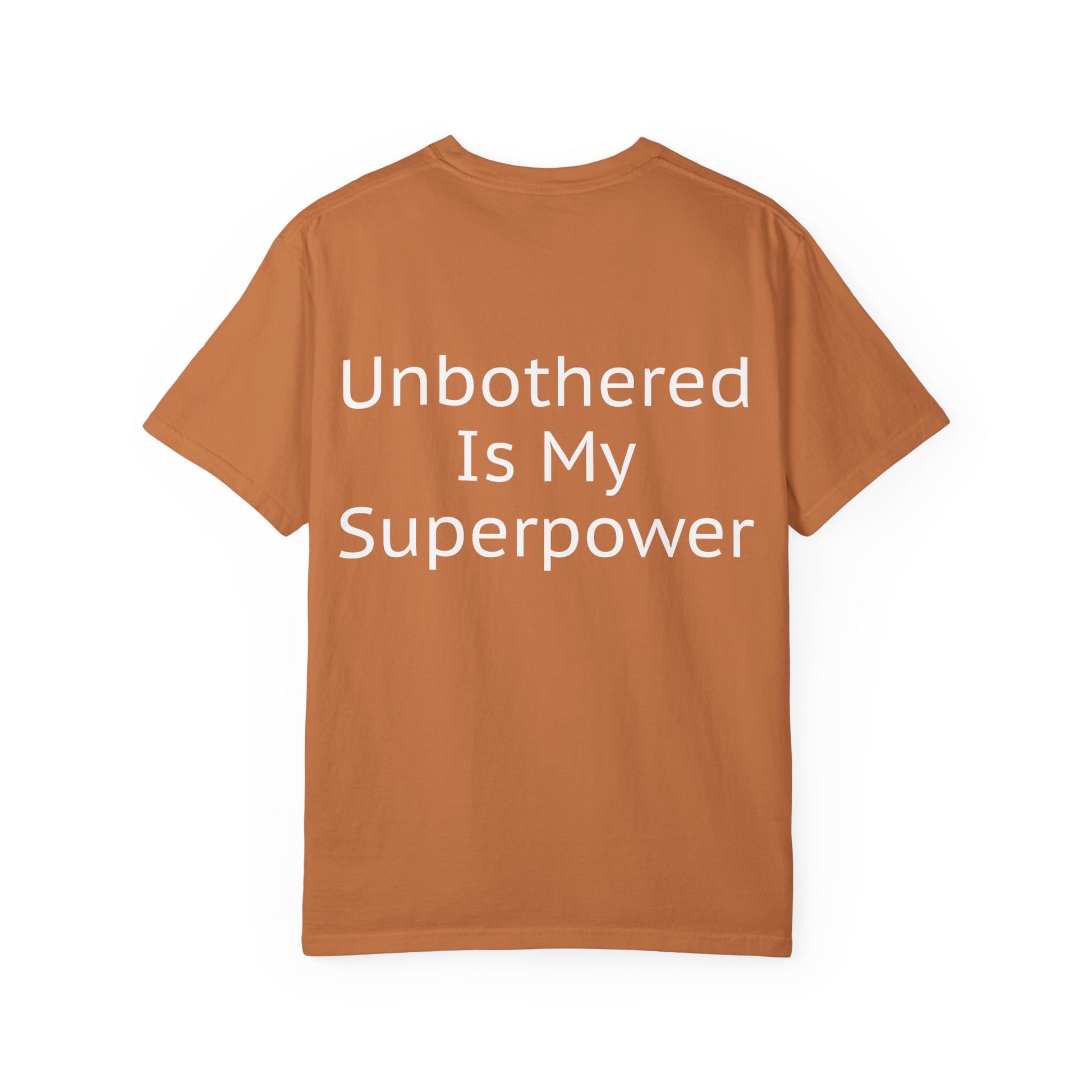 Unisex Tee - Unbothered Is My Superpower
