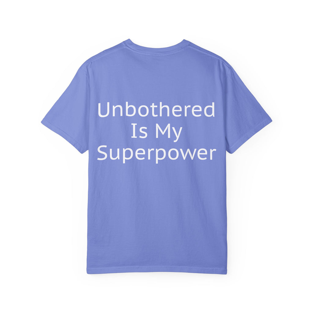 Unisex Tee - Unbothered Is My Superpower