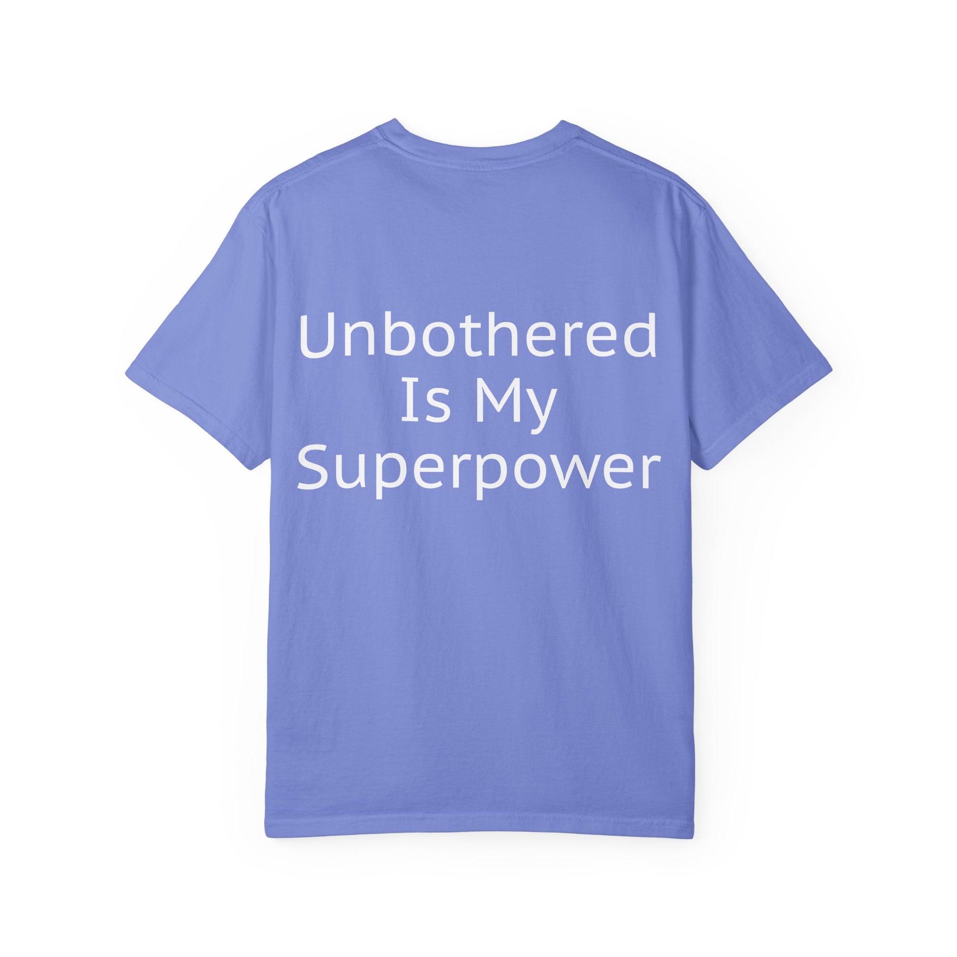 Unisex Tee - Unbothered Is My Superpower