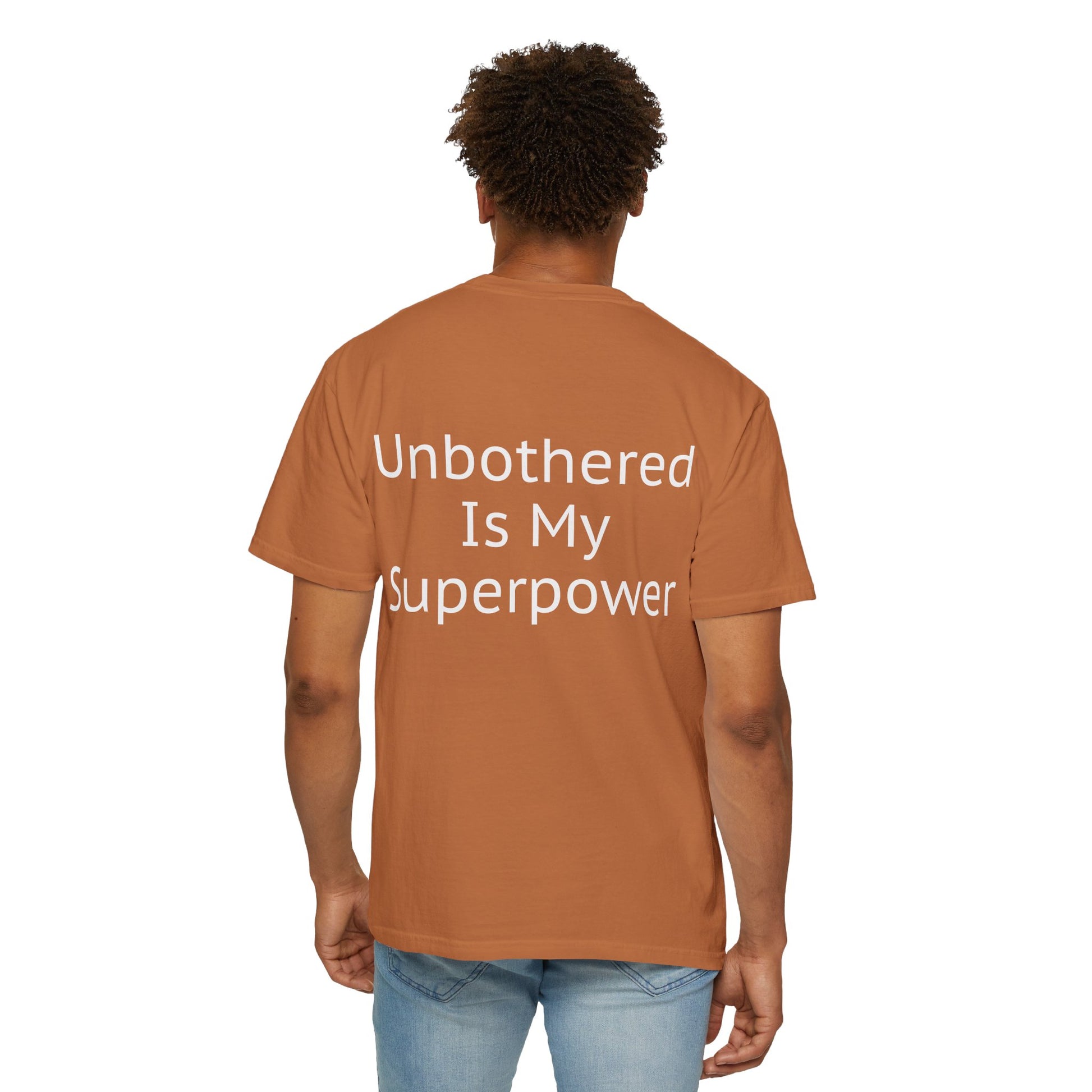 Unisex Tee - Unbothered Is My Superpower