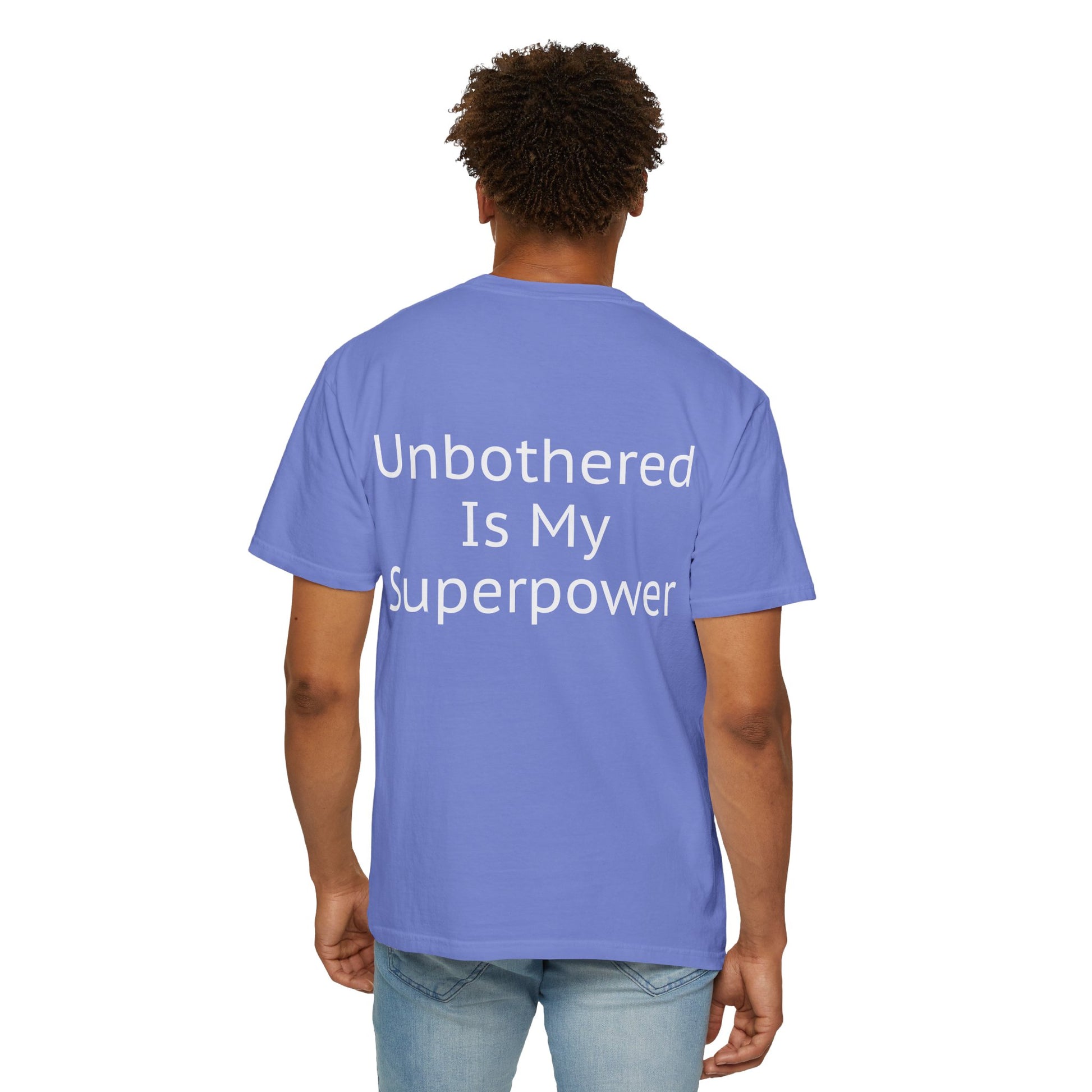 Unisex Tee - Unbothered Is My Superpower