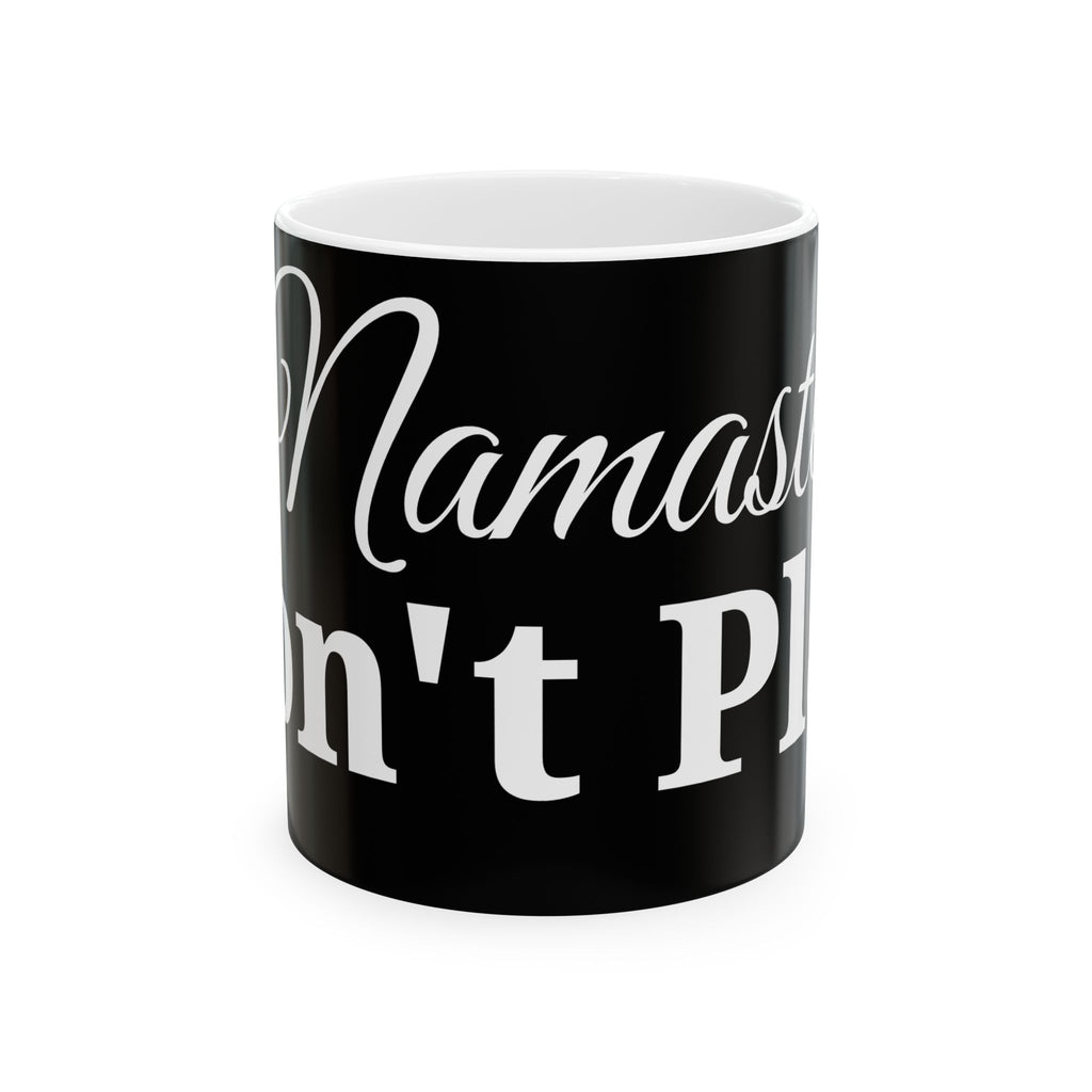 Namaste Don’t Play Ceramic Mug