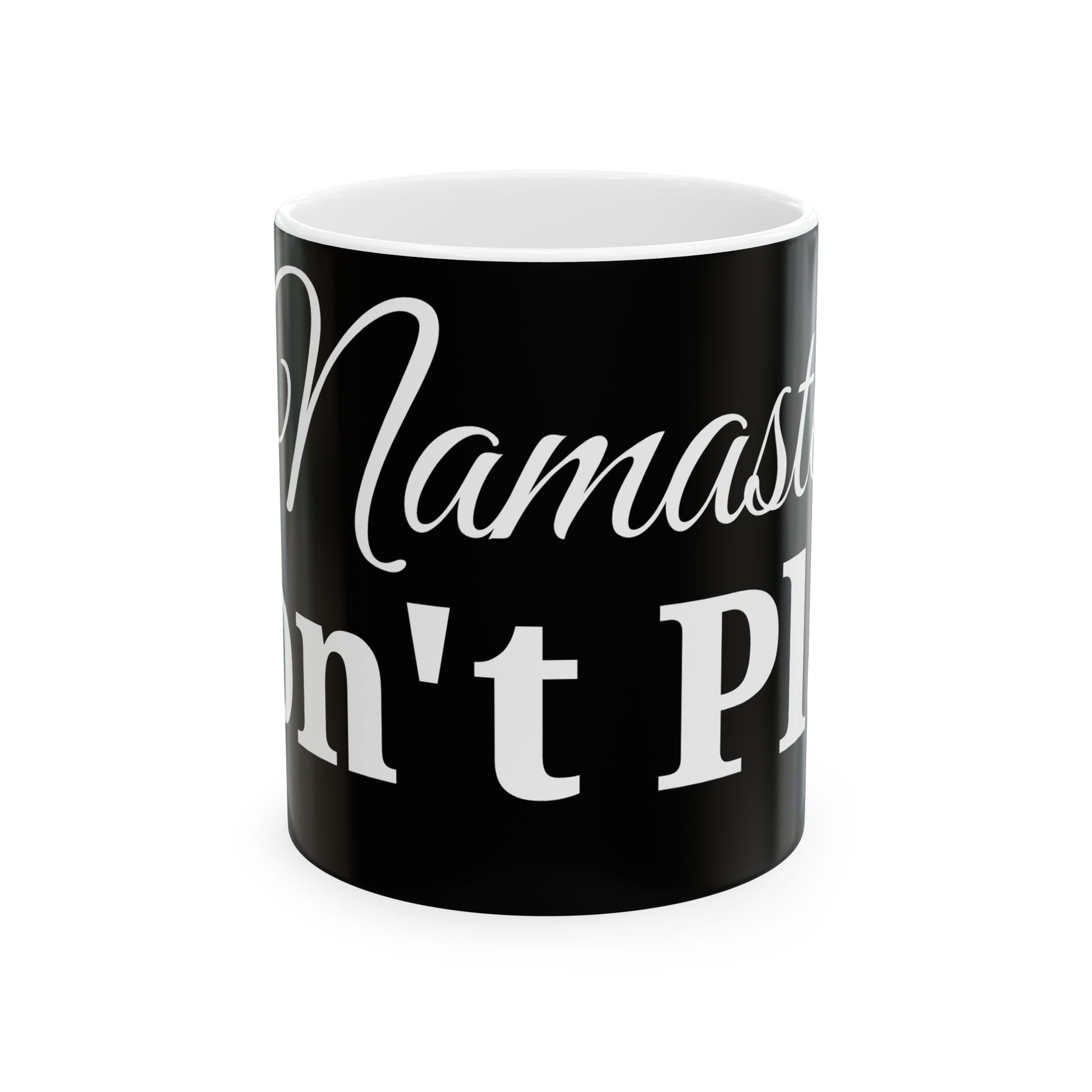 Namaste Don’t Play Ceramic Mug