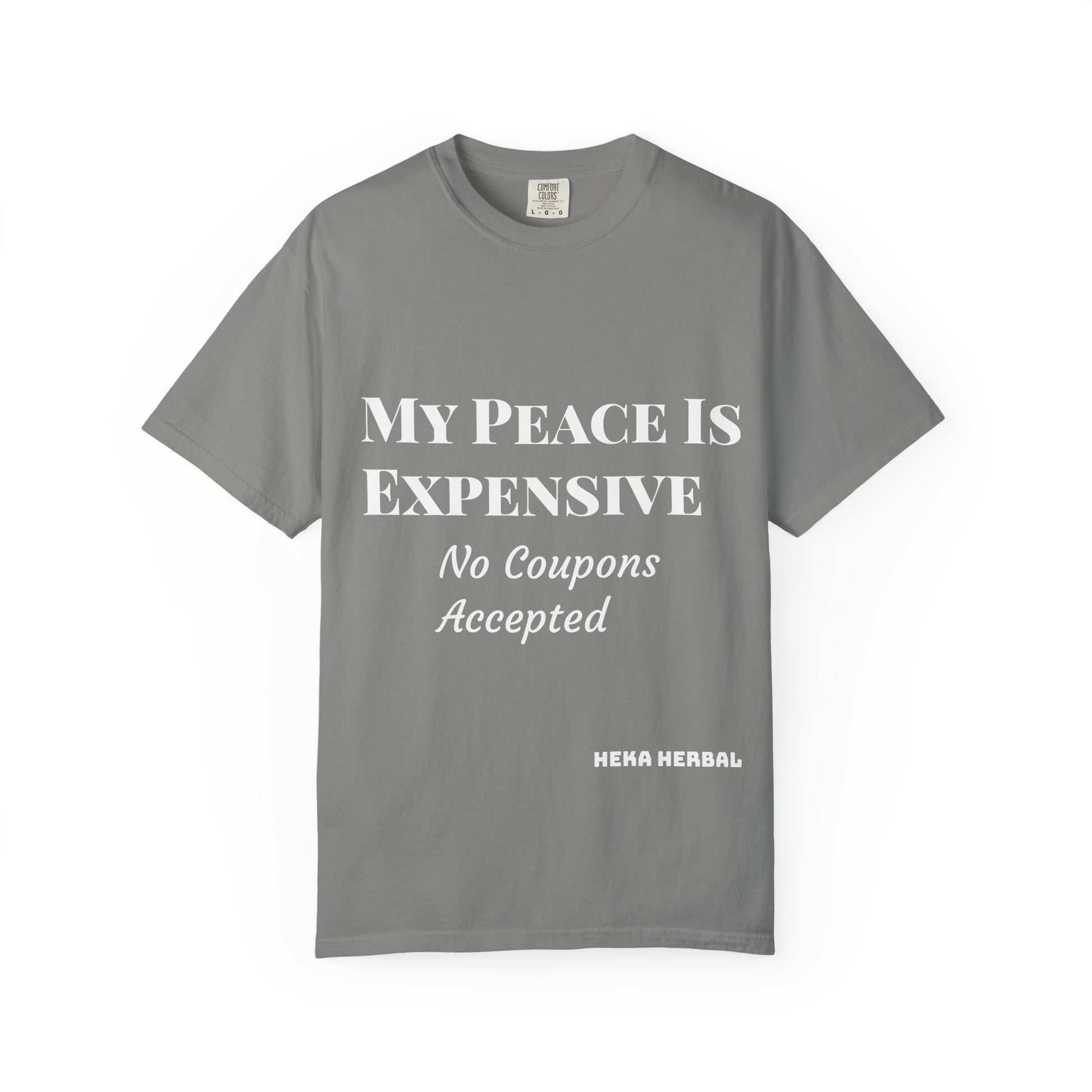 My Peace Is Expensive T-Shirt | Funny Quote Tee for Relaxed Vibes