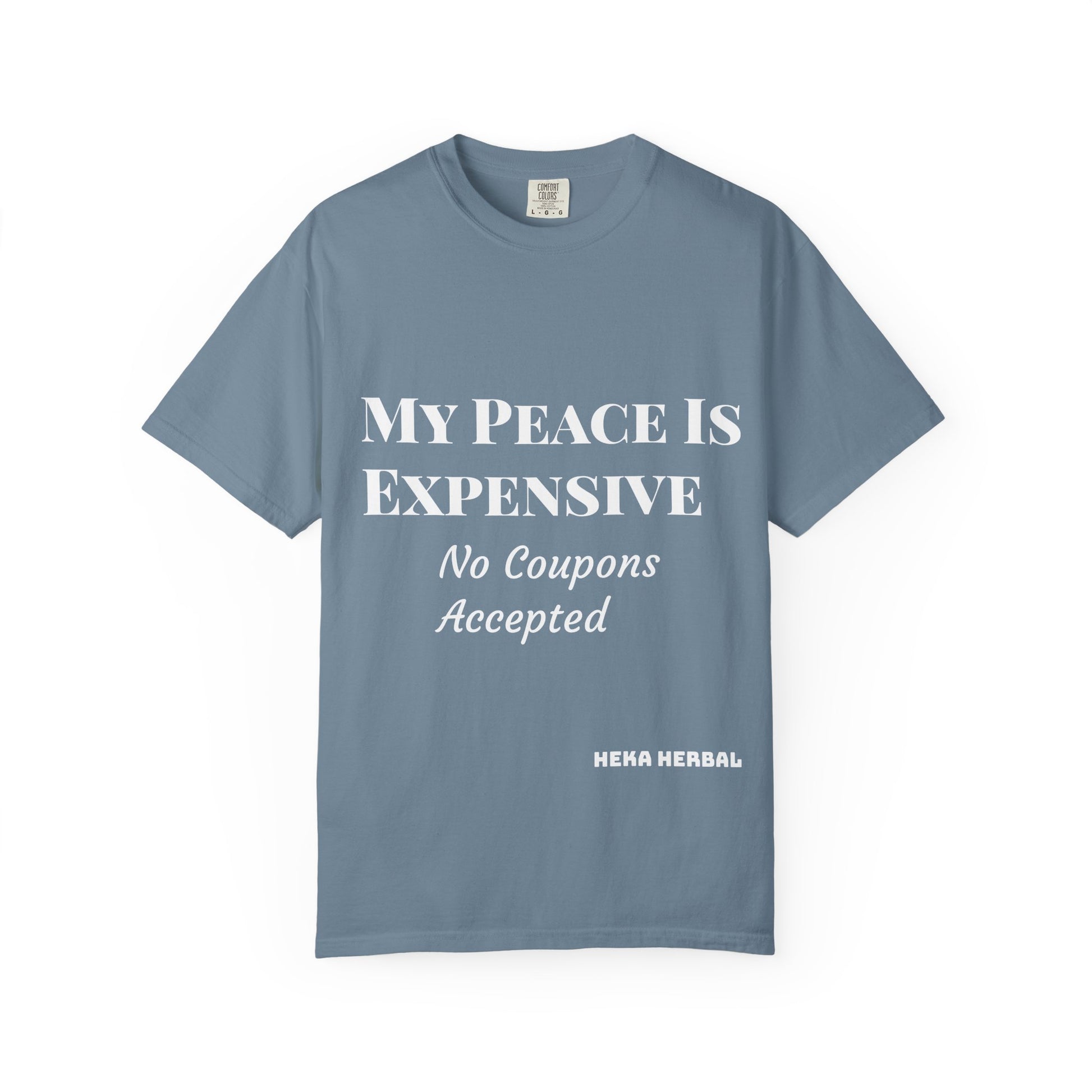 My Peace Is Expensive T-Shirt | Funny Quote Tee for Relaxed Vibes