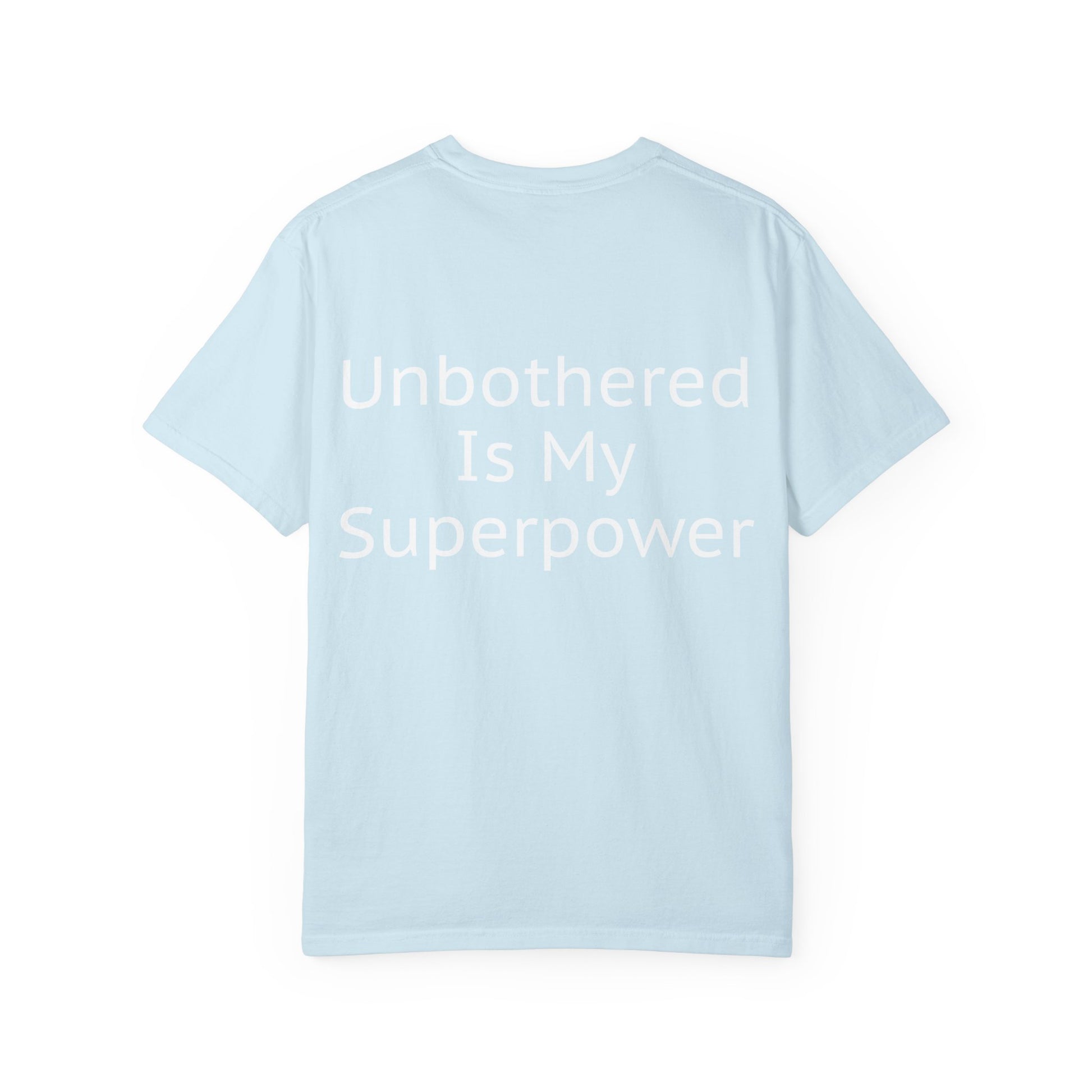Unisex Tee - Unbothered Is My Superpower