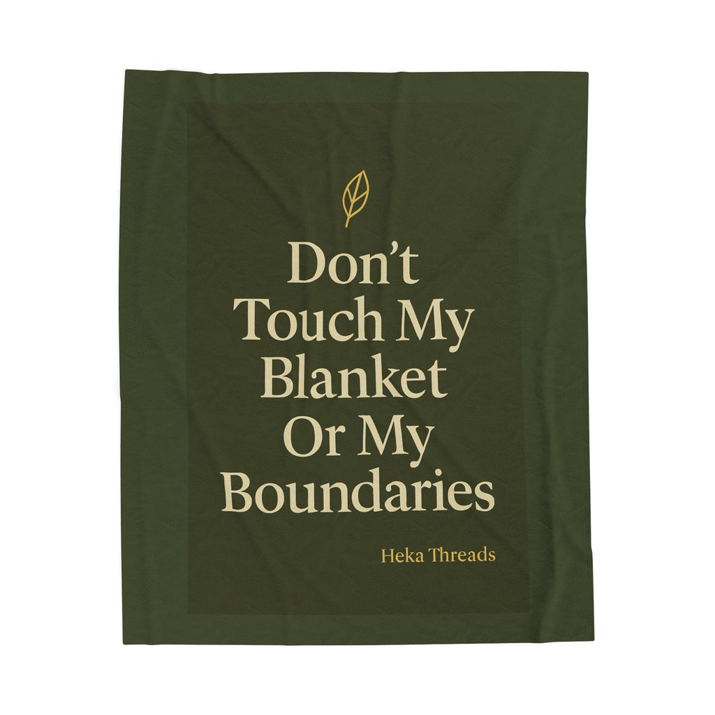 Don’t Touch My Blanket Or My Boundaries Throw Blanket