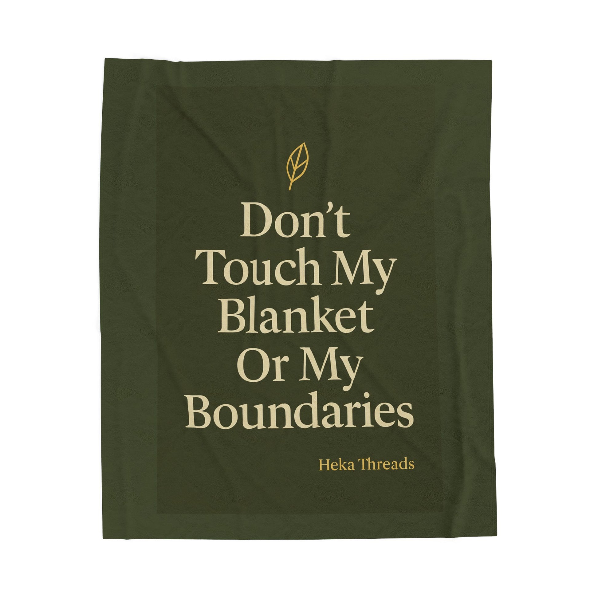Don’t Touch My Blanket Or My Boundaries Throw Blanket