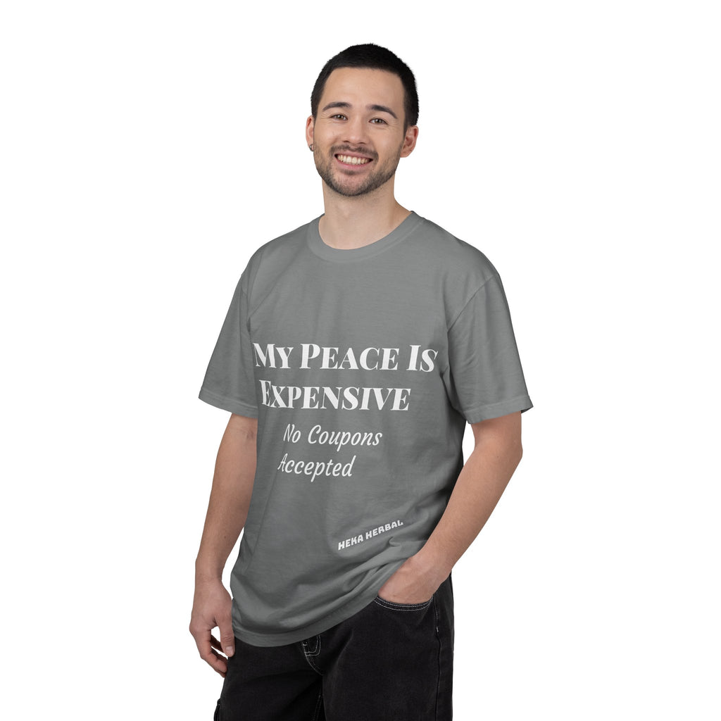 My Peace Is Expensive T-Shirt | Funny Quote Tee for Relaxed Vibes