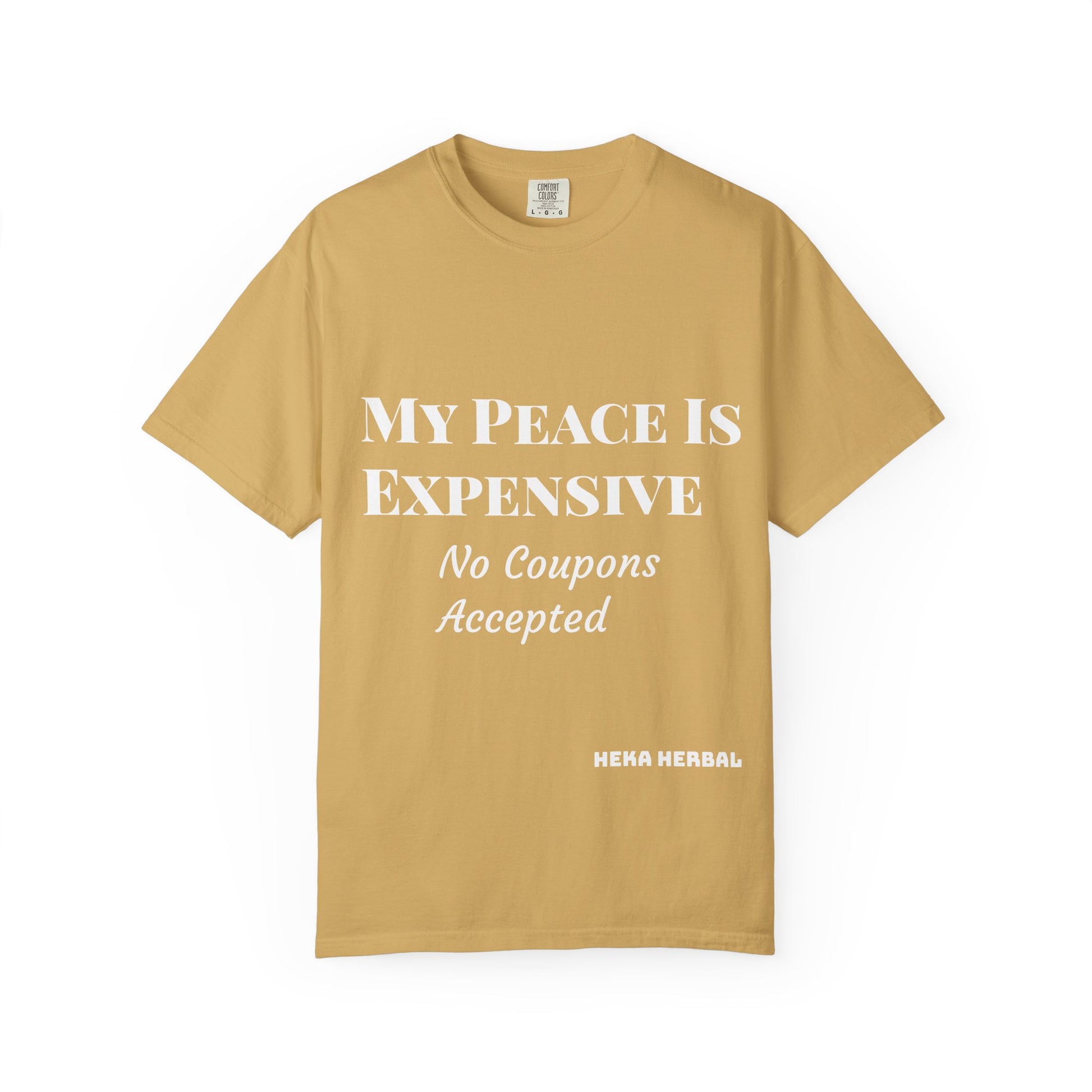 My Peace Is Expensive T-Shirt | Funny Quote Tee for Relaxed Vibes