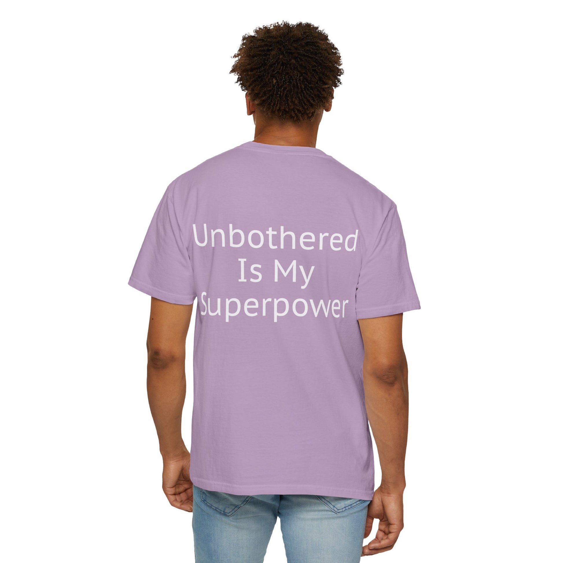 Unisex Tee - Unbothered Is My Superpower