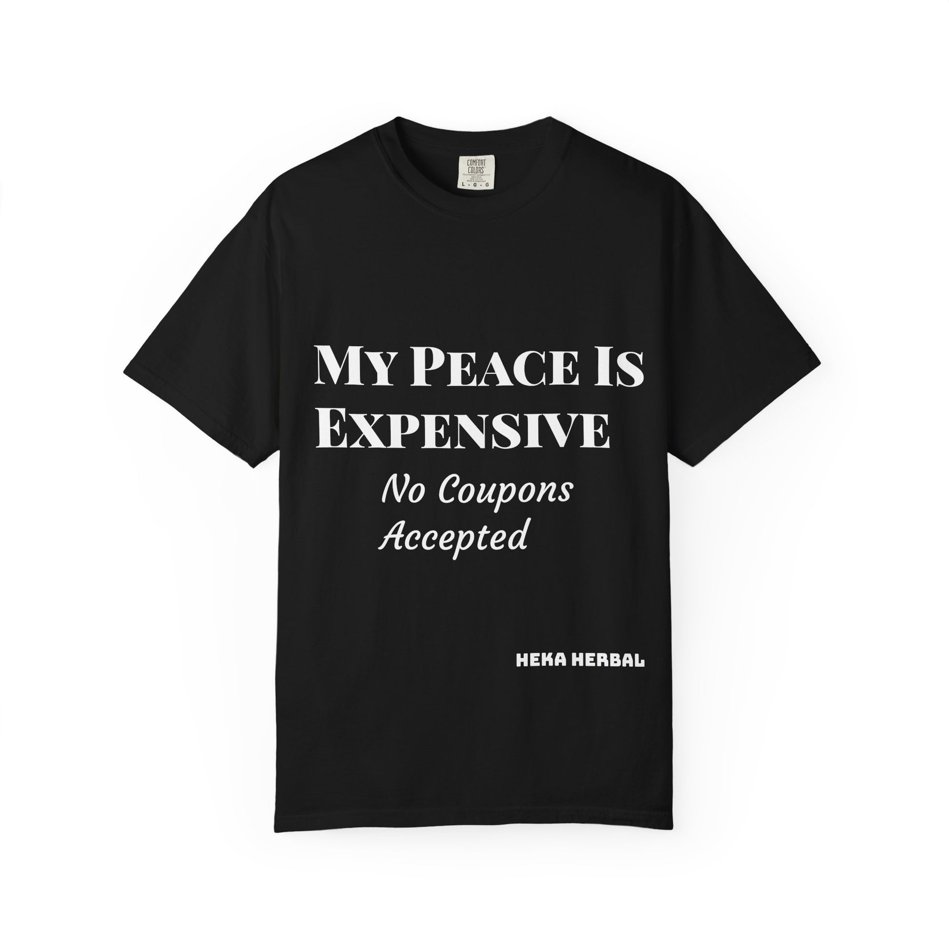 My Peace Is Expensive T-Shirt | Funny Quote Tee for Relaxed Vibes